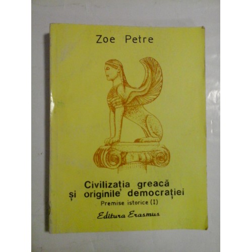 Civilizatia greaca si originile democratiei - Zoe Petre